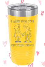 Load image into Gallery viewer, I want to be your valentine forever Polar Camel Tumbler