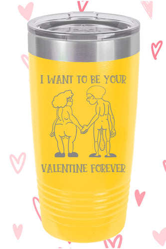 I want to be your valentine forever Polar Camel Tumbler