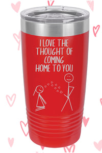 I love the thought of coming home to you Polar Camel Tumbler