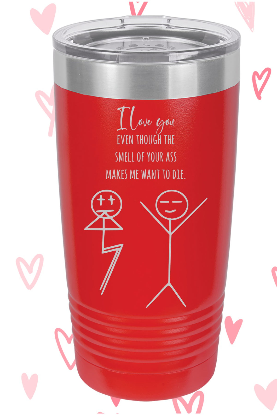 I love you even though the smell of your ass makes me want to die like Polar Camel Tumbler