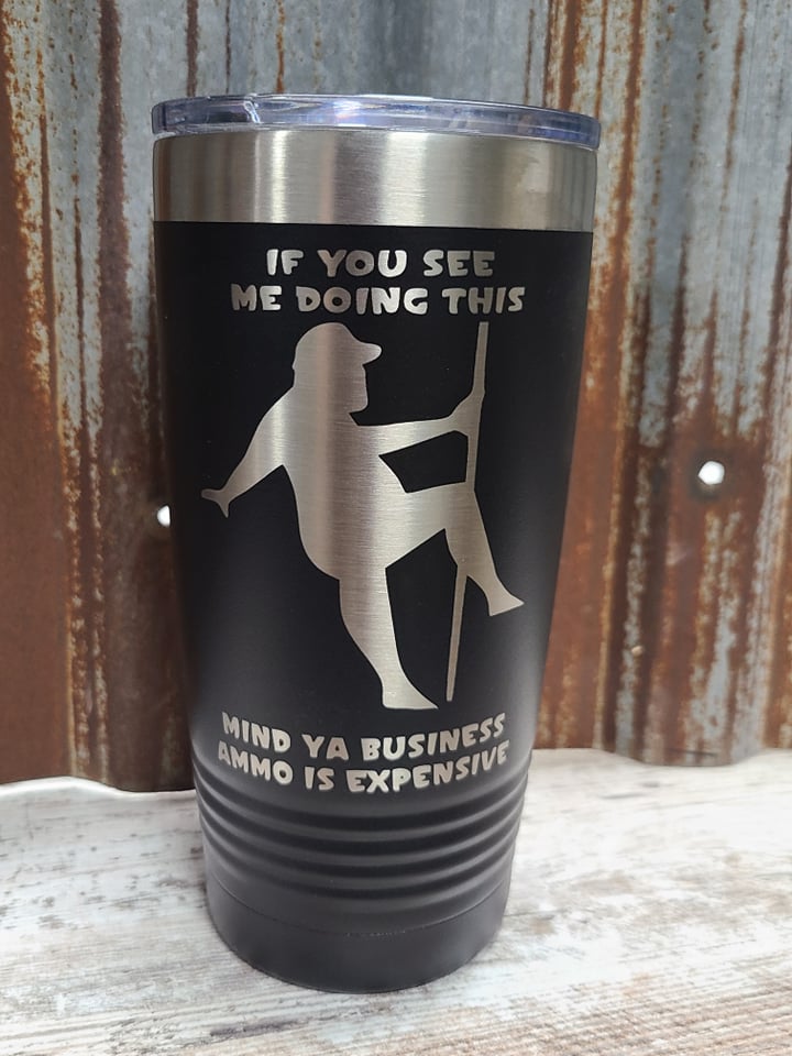 If you see me doing this, mind your business. Ammo is expensive black 20 ounce Polar Camel