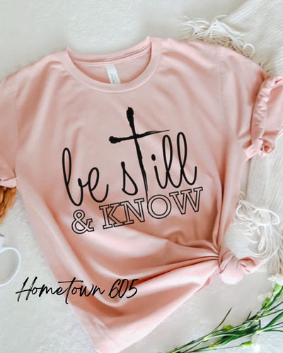 BE STILL & KNOW T-SHIRT, GRAPHIC T