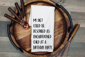 My diet could be described as: unchaperoned child at a birthday party Tea Towel | Kitchen Towel | Flour Sack Dish Cloth | Housewarming Gift | Farmhouse Decor | Home Sweet Home
