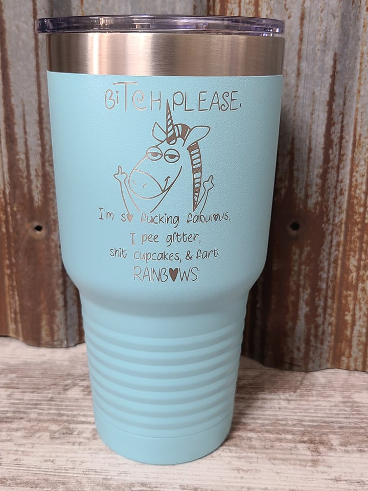 Bitch Please I'm so fucking fabulous, I pee glitter, shit cupcakes and fart rainbows light blue 30 ounce tumbler