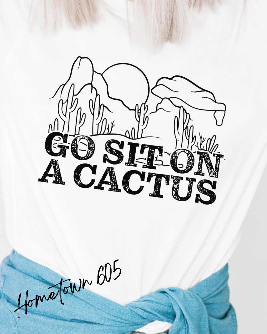 Go sit on a cactus t-shirt, graphic tee