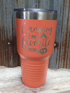 Camping is my favorite season Coral 30 ounce Tumbler