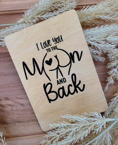 I LOVE YOU TO THE MOON AND BACK WOOD CARD