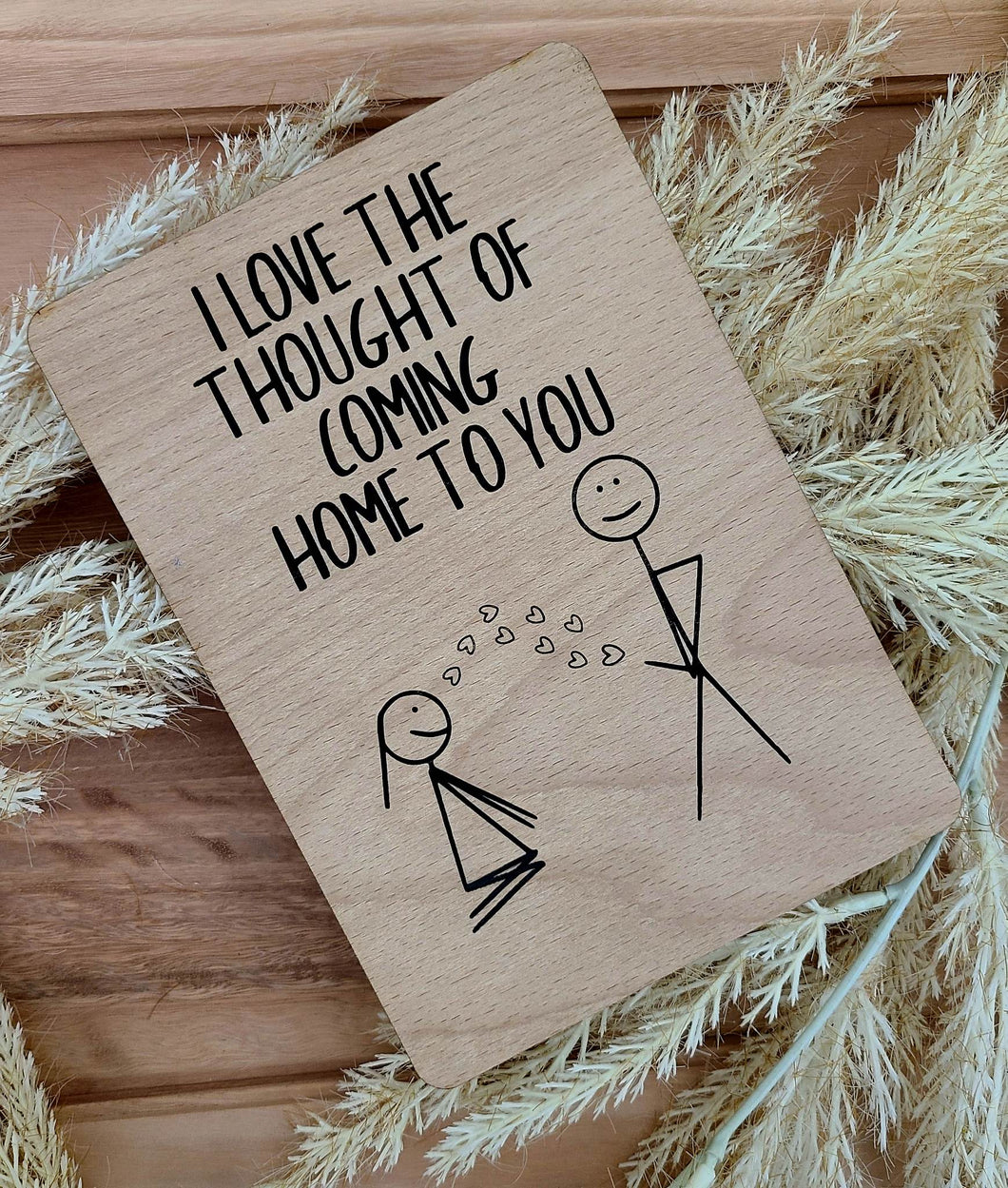 I LOVE THE THOUGHT OF COMING HOME TO YOU WOOD CARD