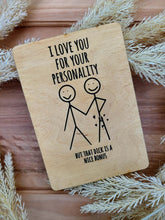Load image into Gallery viewer, I LOVE YOU FOR YOUR PERSONALITY BUT..... CARD VALENTINES DAY