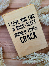 Load image into Gallery viewer, I LOVE YOU LIKE A BACK-ALLEY HOOKER LOVES CRACK CARD VALENTINES DAY