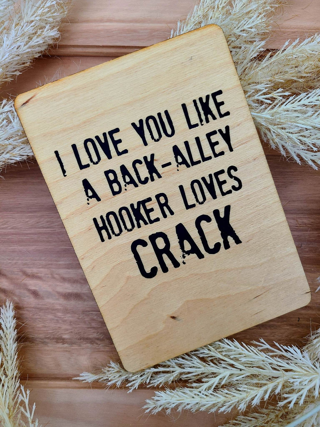 I LOVE YOU LIKE A BACK-ALLEY HOOKER LOVES CRACK CARD VALENTINES DAY