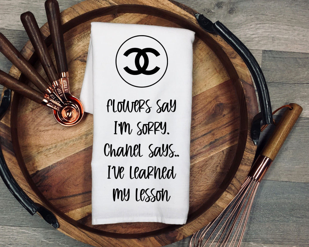 flowers say I’m sorry... I've learned my lesson Kitchen Towel