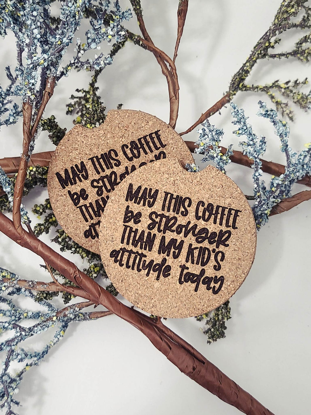 May this Coffee be Stronger than My Kid's Attitude Today Car Coasters (2 pack)