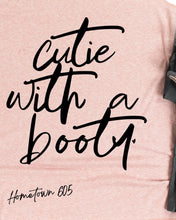 Load image into Gallery viewer, Cutie with a Booty t-shirt, graphic tee, sarcastic