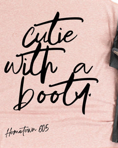 Cutie with a Booty t-shirt, graphic tee, sarcastic