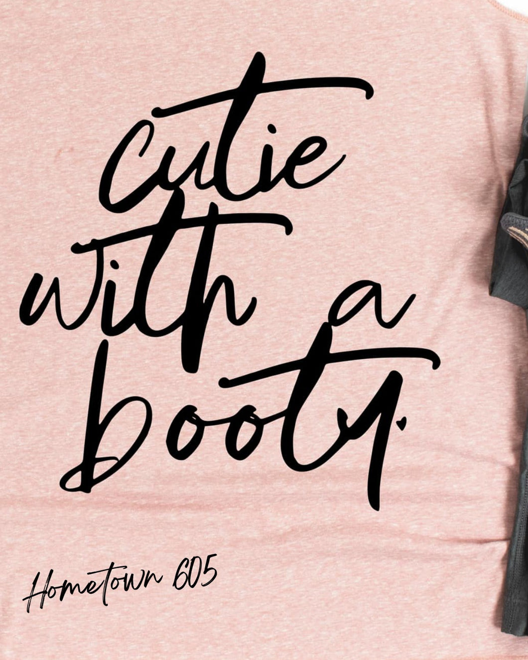 Cutie with a Booty t-shirt, graphic tee, sarcastic