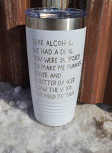 Load image into Gallery viewer, Dear Alcohol 20 ounce Tumbler