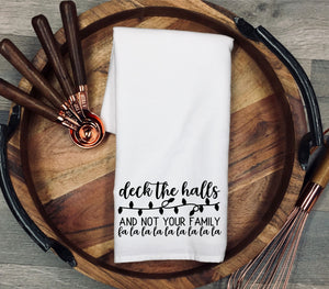 Deck the halls and not your family Tea Towel