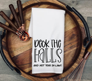 Deck the halls and not your in-laws Tea Towel