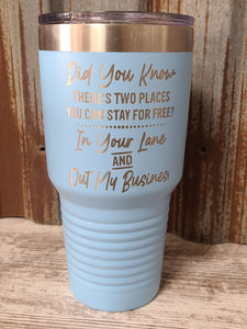Did you know There are two places to stay for free? light blue 30 ounce tumbler