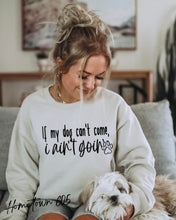 Load image into Gallery viewer, Dog t-shirt, graphic tee, sarcastic If my dogs can&#39;t come, I ain&#39;t going