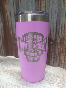 Dumbfuckery to a minimum Polar Camel Tumbler