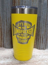 Load image into Gallery viewer, Dumbfuckery to a minimum Polar Camel Tumbler
