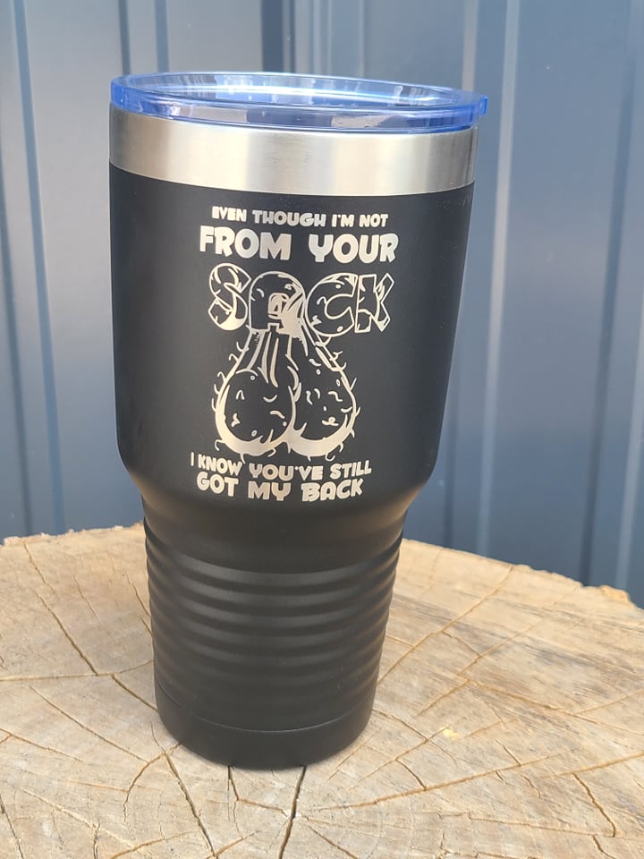 Even though I'm not from your sack, I know you have my back black 30 ounce tumbler