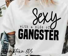 Load image into Gallery viewer, Sexy with a side of gangster t-shirt, graphic tee