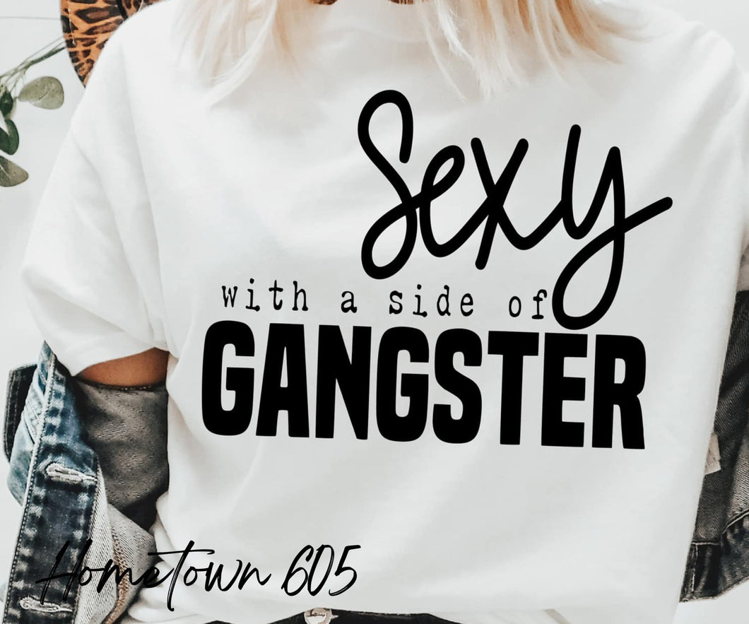Sexy with a side of gangster t-shirt, graphic tee