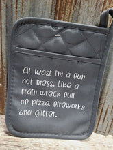 Load image into Gallery viewer, At least I&#39;m a fun hot mess pot holder