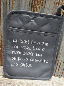 At least I'm a fun hot mess pot holder