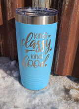 Load image into Gallery viewer, Kinda classy Kinda hood 20 ounce Tumbler