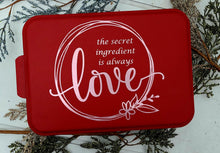 Load image into Gallery viewer, The Secret Ingredient is Always Love Cake Pan