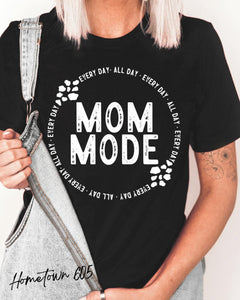 Mom Mode everyday all day tshirt, graphic tee