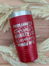 Load image into Gallery viewer, Permanently on Santa&#39;s Naughty List  Polar Camel Tumbler