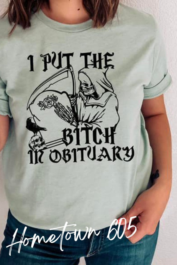I put the B$tch in obituary tshirt, graphic tee