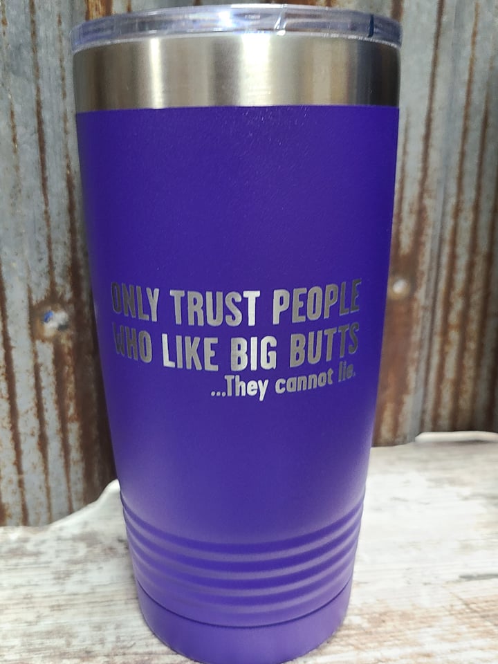 I only trust people who like big butts, they cannot lie purple 20 ounce Polar Camel tumbler