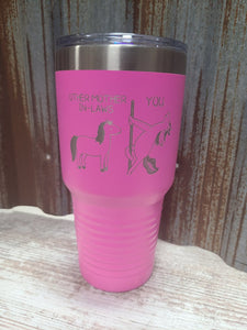 Other mother in laws, you pink 30 ounce tumbler