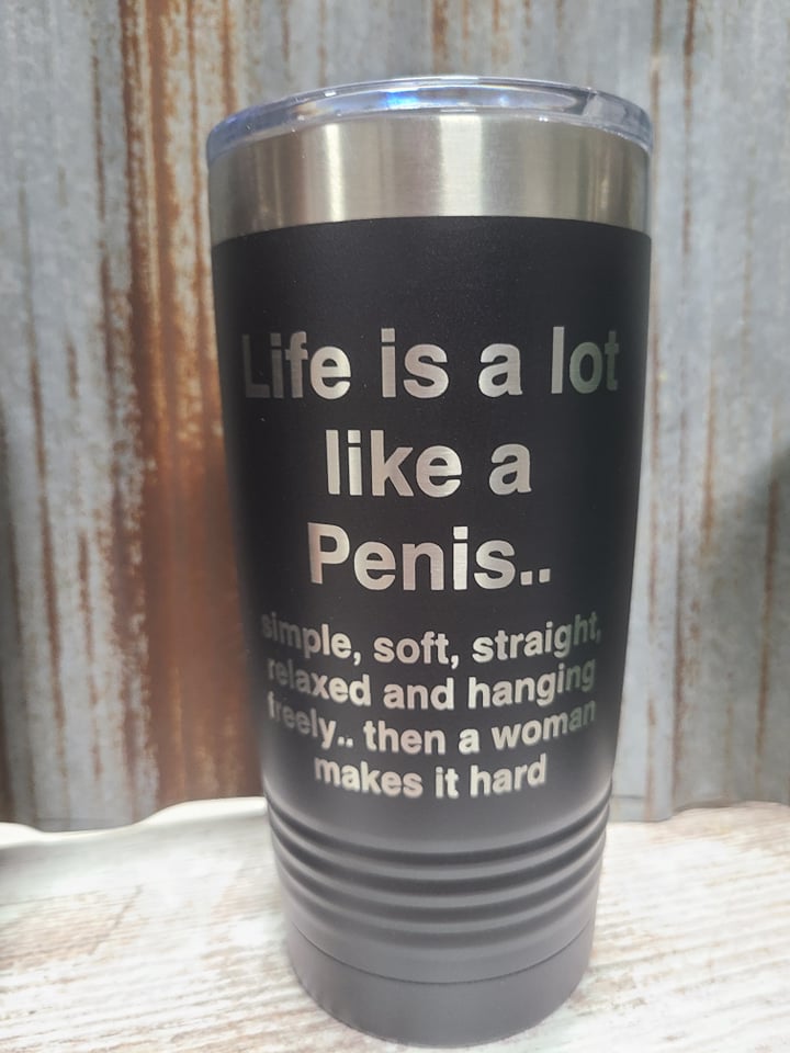 Life is a lot like a Penis... black 20 ounce Polar Camel tumbler