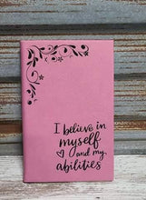 Load image into Gallery viewer, Pink Leatherette Journal ~ I believe in myself and my abilities