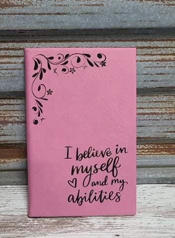 Pink Leatherette Journal ~ I believe in myself and my abilities
