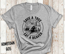 Load image into Gallery viewer, Save a tree, eat a beaver t-shirt, graphic tee