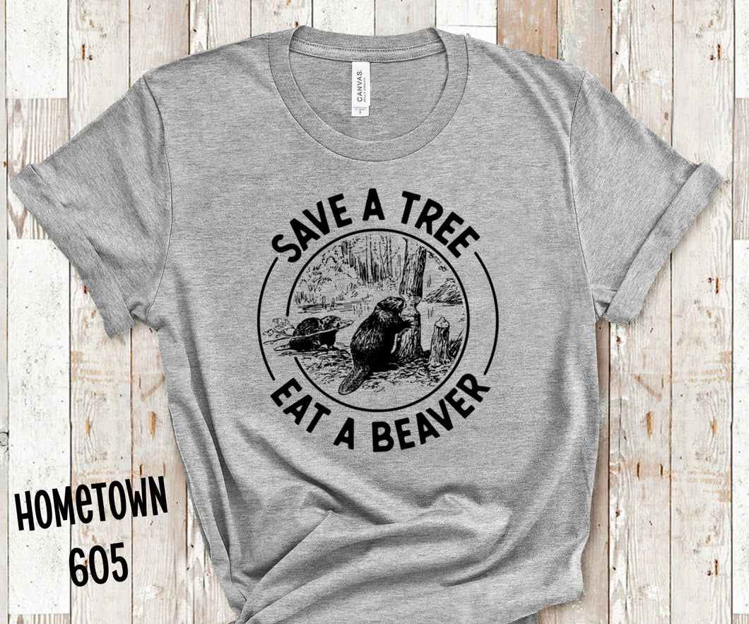 Save a tree, eat a beaver t-shirt, graphic tee