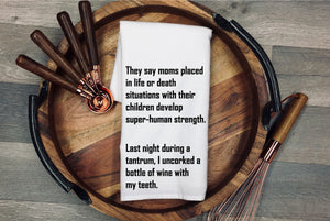They say moms placed in life or death situations.. kitchen towel