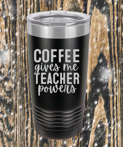 Coffee Gives Teachers Powers Teacher Polar Camel Tumbler