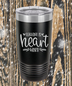 Teaching is Heart Work Teacher Polar Camel Tumbler