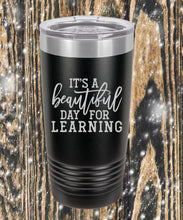 Load image into Gallery viewer, It&#39;s a beautiful day for learning Teacher Polar Camel Tumbler