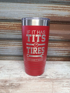If it has Tits or Tires, I can make it squeal Polar Camel Tumbler