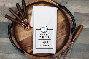 Today's menu, take it or leave it kitchen towel
